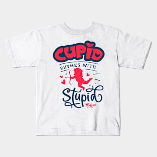 Cupid Rhymes with Stupid Kids T-Shirt